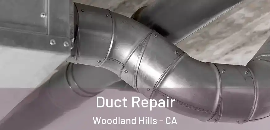 Duct Repair Woodland Hills - CA