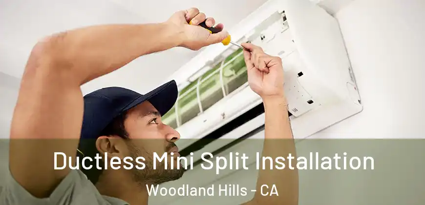 Ductless Mini Split Installation Woodland Hills - CA