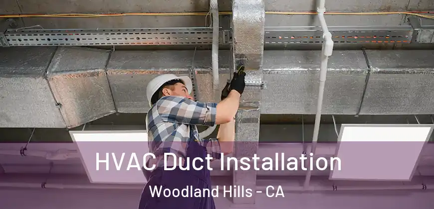  HVAC Duct Installation Woodland Hills - CA
