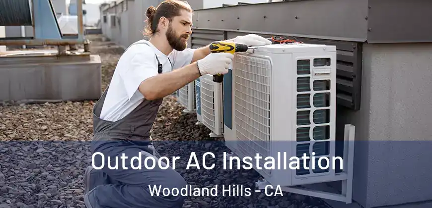  Outdoor AC Installation Woodland Hills - CA
